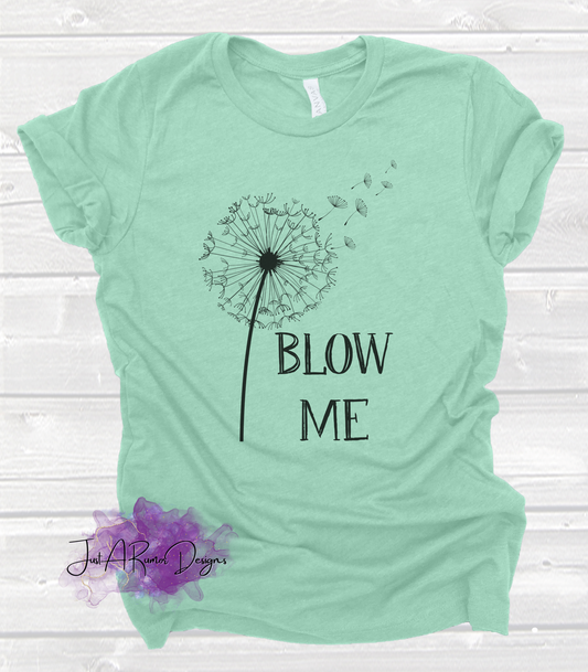 Blow Me Shirt