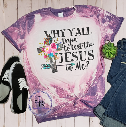 Test the Jesus in Me Shirt