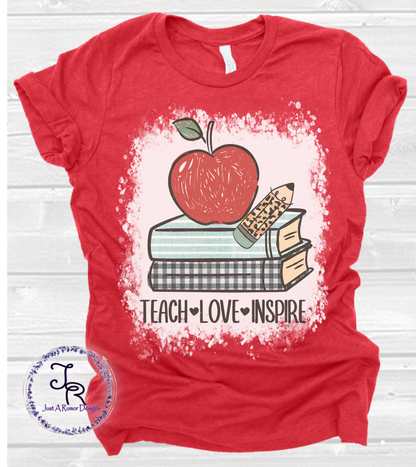 Teach Love Inspire Shirt